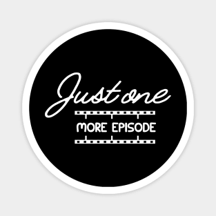 Television Series - Just one more episode Magnet